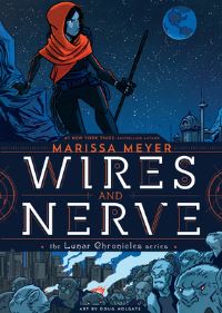 Book Cover for Wires and Nerve by Marissa Meyer
