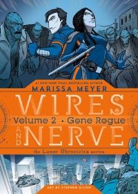 Book Cover for Wires and Nerve. Volume 2 Gone Rogue by Marissa Meyer