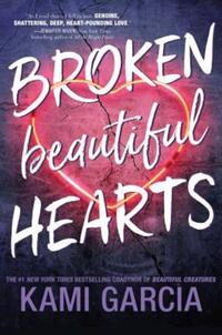 Book Cover for Broken Beautiful Hearts by Kami Garcia