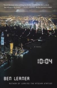 Book Cover for 10:04 by Ben Lerner