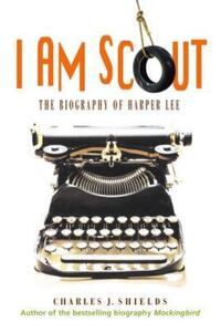 Book Cover for I Am Scout by Charles J Shields