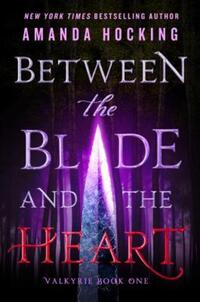 Book Cover for Between the Blade and the Heart by Amanda Hocking