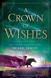 Book Cover for A Crown of Wishes by Roshani Chokshi