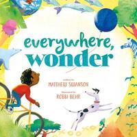 Book Cover for Everywhere, Wonder by Matthew Swanson