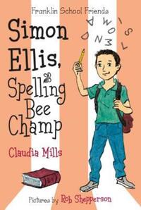 Book Cover for Simon Ellis, Spelling Bee Champ by Claudia Mills
