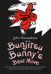 Book Cover for Bunjitsu Bunny's Best Move by John Himmelman