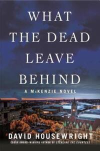 Book Cover for What the Dead Leave Behind by David Housewright