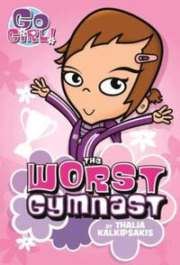 Book Cover for The Worst Gymnast by Thalia Kalkipsakis