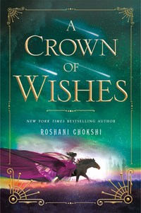Book Cover for A Crown of Wishes by Roshani Chokshi