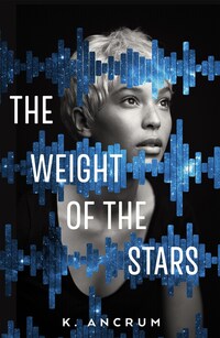 Book Cover for The Weight of the Stars by K Ancrum
