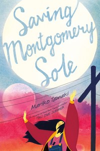 Book Cover for Saving Montgomery Sole by Mariko Tamaki