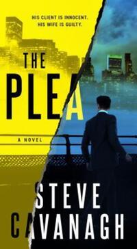 Book Cover for The Plea by Steve Cavanagh