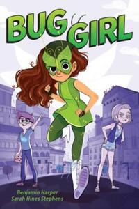 Book Cover for Bug Girl by Benjamin Harper, Sarah HinesStephens