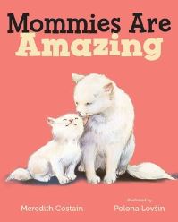 Book Cover for Mommies Are Amazing by Meredith Costain
