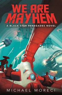 Book Cover for We Are Mayhem by Michael Moreci