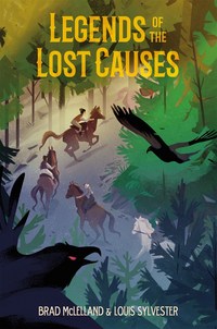 Book Cover for Legends of the Lost Causes by Brad McLelland, Louis Sylvester