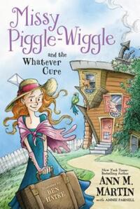 Book Cover for Missy Piggle-Wiggle and the Whatever Cure by Ann M Martin, Annie Parnell