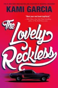 Book Cover for The Lovely Reckless by Kami Garcia
