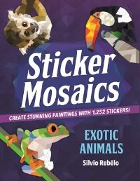 Book Cover for Sticker Mosaics: Exotic Animals by Silvio Rebêlo