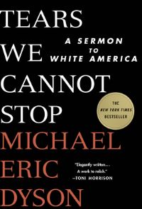 Book Cover for Tears We Cannot Stop by Michael Eric Dyson