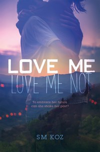 Book Cover for Love Me, Love Me Not by S M Koz