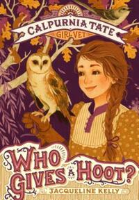 Book Cover for Who Gives a Hoot? by Jacqueline Kelly