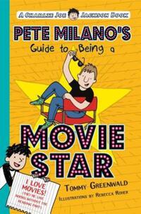 Book Cover for Pete Milano's Guide to Being a Movie Star by Tommy Greenwald