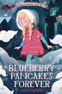 Book Cover for Blueberry Pancakes Forever by Angelica Banks
