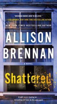 Book Cover for Shattered by Allison Brennan