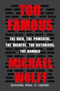 Book Cover for Too Famous by Michael Wolff