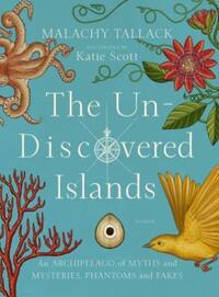 Book Cover for The Un-Discovered Islands by Malachy Tallack