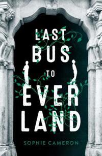 Book Cover for Last Bus to Everland by Sophie Cameron