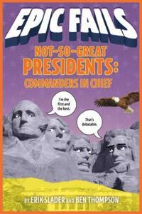 Book Cover for Not-So-Great Presidents by Ben Thompson, Erik Slader
