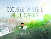 Book Cover for Goodbye Winter, Hello Spring by Kenard Pak