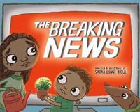 Book Cover for The Breaking News by Sarah Lynne Reul