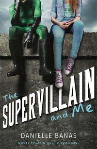 Book Cover for The Supervillain and Me by Danielle Banas