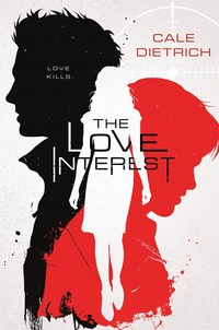 Book Cover for The Love Interest by Cale Dietrich