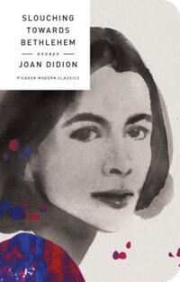 Book Cover for Slouching Towards Bethlehem by Joan Didion