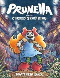 Book Cover for Prunella and the Cursed Skull Ring by Matthew Loux