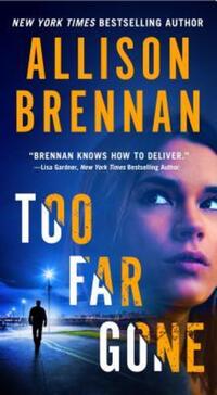 Book Cover for Too Far Gone by Allison Brennan