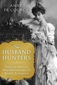 Book Cover for The Husband Hunters by Anne De Courcy