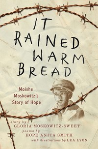 Book Cover for It Rained Warm Bread by Gloria MoskowitzSweet, Hope Anita Smith