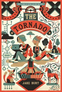 Book Cover for The Tornado by Jake Burt