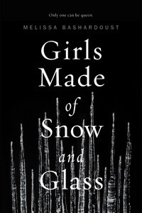 Book Cover for Girls Made of Snow and Glass by Melissa Bashardoust