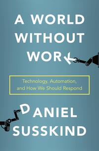 Book Cover for A World Without Work by Daniel Susskind