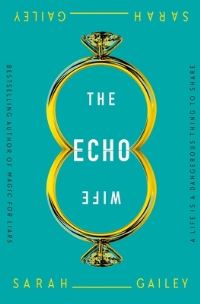 Book Cover for The Echo Wife by Sarah Gailey