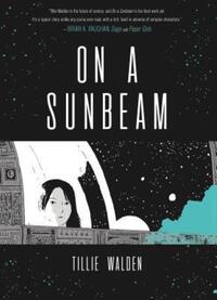 Book Cover for On a Sunbeam by Tillie Walden