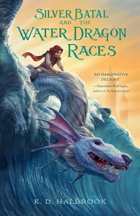 Book Cover for Silver Batal and the Water Dragon Races by Kristin Halbrook