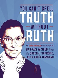 Book Cover for You Can't Spell Truth Without Ruth by Ruth Bader Ginsburg