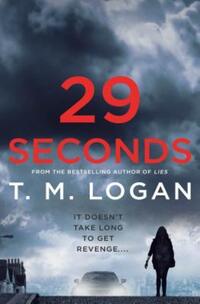 Book Cover for 29 Seconds by T M Logan